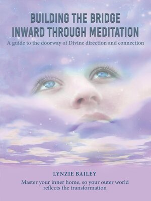 cover image of Building the Bridge Inward through Meditation